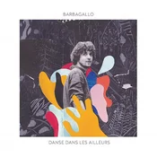 Julien Barbagallo - Danse Dans Les Ailleurs (LP)