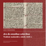 Ars de omnibus coloribus. Traktat malarski z okolo 1425 roku