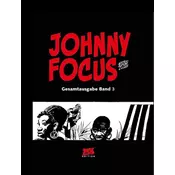 Johnny Focus Gesamtausgabe Band 3