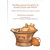 The Mycenaean Cemetery at Achaia Clauss near Patras