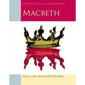 Oxford School Shakespeare: Oxford School Shakespeare: Macbeth