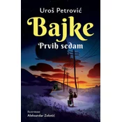 Bajke: Prvih sedam - latinica - Uroš Petrovic ( 11787 )