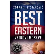 Best Eastern - Vetrovi Moskve Zoran S. Stojanovic