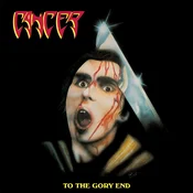 Cancer - To The Gory End (Reissue) (LP)