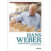 Hans Weber Faszination Bauen - ein Leben lang