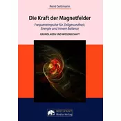Die Kraft der MagnetfelderFrequenzimpulse für Zellengesundheit, Energie und innere Balance