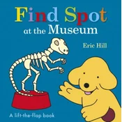 Find Spot at the Museum: A Lift-The-Flap Book