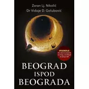Beograd ispod beograda - Zoran LJ. Nikolic i Dr Vidoje D.Golubovic ( 7183 )
