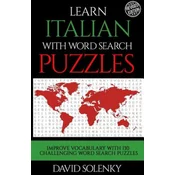 Learn Italian with Word Search Puzzles: Learn Italian Language Vocabulary with Challenging Word Find Puzzles for All Ages