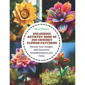 Unlocking Artistry Book of 200 Crochet Flower Patterns