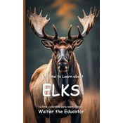 Its Time to Learn about Elks