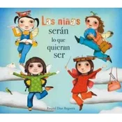 Las ninas seran lo que quieran ser/Girls Will Be Whatever They Want to Be