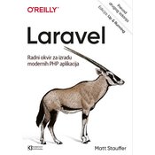 Laravel - Radni okvir za izradu modernih PHP aplikacija, Matt Stauffer
