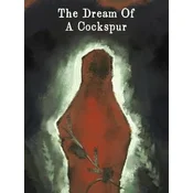 The Dream Of A Cockspur Steam Key (PC) GLOBAL