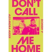 Dont Call Me Home: A Memoir