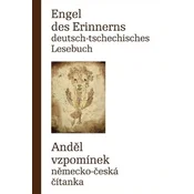 Engel des Erinnerns - Deutsch-tschechisches Lesebuch / Anděl vzpomínek - Německo-česká čítanka