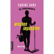 Die Saubermacherin - wischen impossible