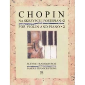 CHOPIN:FAMOUS TRANSCRIPTIONS VIOLINE AND PIANO VOL.2