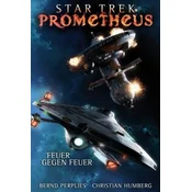 Star Trek - Prometheus: Feuer gegen Feuer