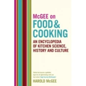 McGee on Food and Cooking: An Encyclopedia of Kitchen Science, History and Culture