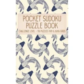 Pocket Sudoku Puzzle Book: Challenge Level - 150 puzzles 9x9 & 16x16 grids Koi Fish Pattern Blue Travel Size Paperback Notebook