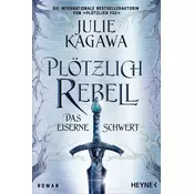 Plötzlich Rebell - Das eiserne Schwert