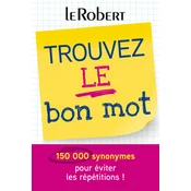 Mini-guide - Trouvez le bon mot - Plus de 125 000 synonymes pour éviter les répétitions !