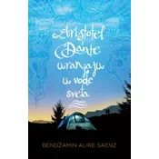 Aristotel i Dante uranjaju u vode sveta - Bendžamin Alire Saenz ( R0115 )