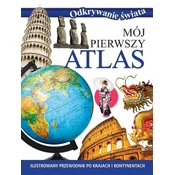 Odkrywanie świata. Mój pierwszy atlas