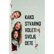 Kako stvarno voleti svoje dete