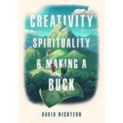 Creativity, Spirituality, and Making a Buck