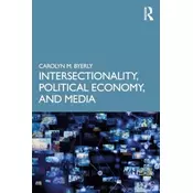 Intersectionality, Political Economy, and Media