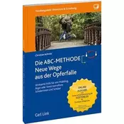 Die ABC-METHODE: Neue Wege aus der Opferfalle