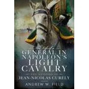 Life of a General in Napoleons Light Cavalry