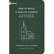 How to Build a Healthy Church