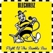Blechreiz - Flight Of The Bumble Bee (Limited Edition) (LP)