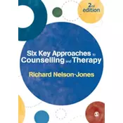 Six Key Approaches to Counselling and Therapy