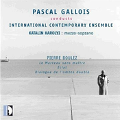 BOULEZ:LE MARTEAU SANS MAITRE/GALLOIS