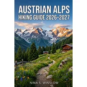 AUSTRIAN ALPS HIKING GUIDE 2026 - 2027
