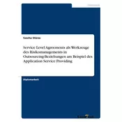 Service Level Agreements als Werkzeuge des Risikomanagements in Outsourcing-Beziehungen am Beispiel des Application Service Prov