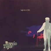 Barrio Tiger - Laugh Now Cry Later (LP)