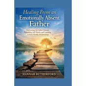 Healing From an Emotionally Absent Father