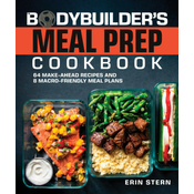 The Bodybuilder's Kitchen Meal Prep Cookbook: Delicious Recipes and Muscle-Building Meal Plans