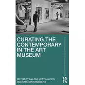 Curating the Contemporary in the Art Museum