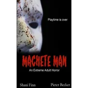 Machete Man - An Extreme Adult Horor