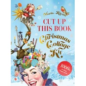Cut Up This Book: Christmas Collage Kit