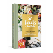 52 Weeks of Gratitude: A One-Year Journal to Reflect, Pray, and Record Thankfulness