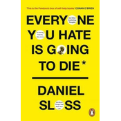 Everyone You Hate is Going to Die