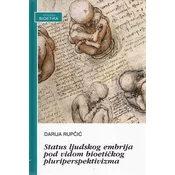 STATUS LJUDSKOG EMBRIJA POD VIDOM BIOETICKOG PLURIPERSPEKTIVIZMA