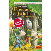 Gemeinsam durch die ersten Lesejahre. Eliot und Isabella im Finsterwald